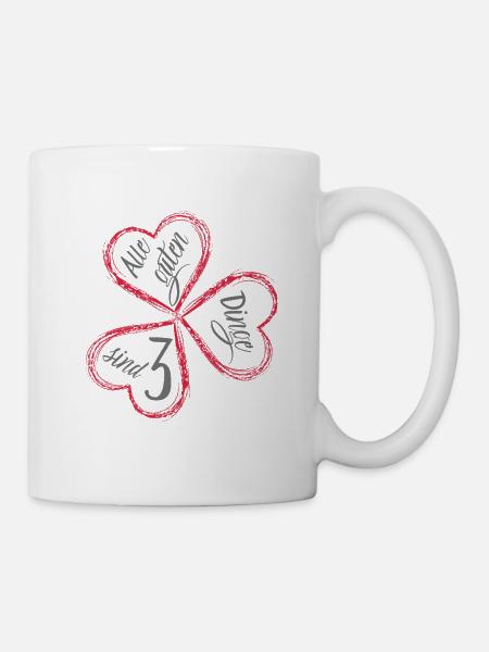 Alle Guten Dinge sind 3 - Tasse - Weiß