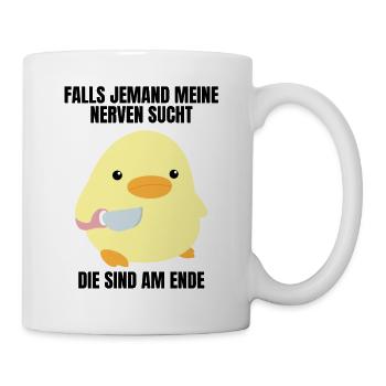 Nerven Ende Ente mit Messer Meme Gans Küken Spruch - Tasse - Weiß - Rechts