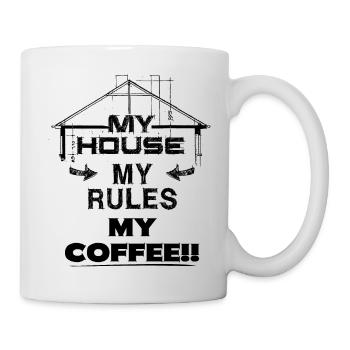 MY HOUSE MY RULES MY COFFEE !! - black - Mug - white - Right