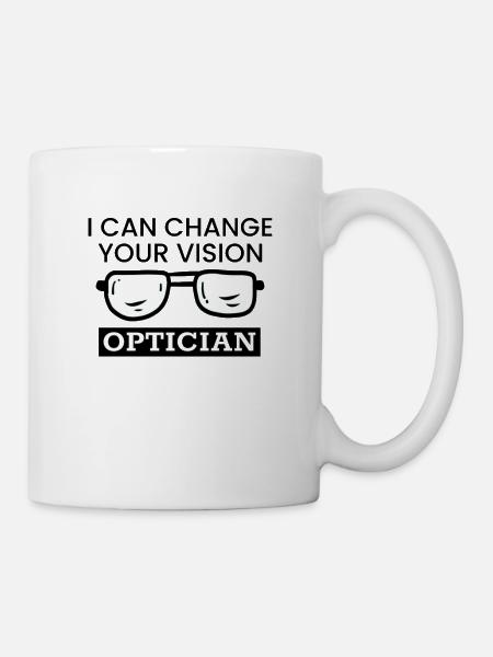 Optiker Optikerin Augenoptik Sicht Spruch Geschenk - Tasse - Weiß