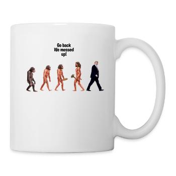 Funny Political Go Back We Messed Up  - Mug - white - Right