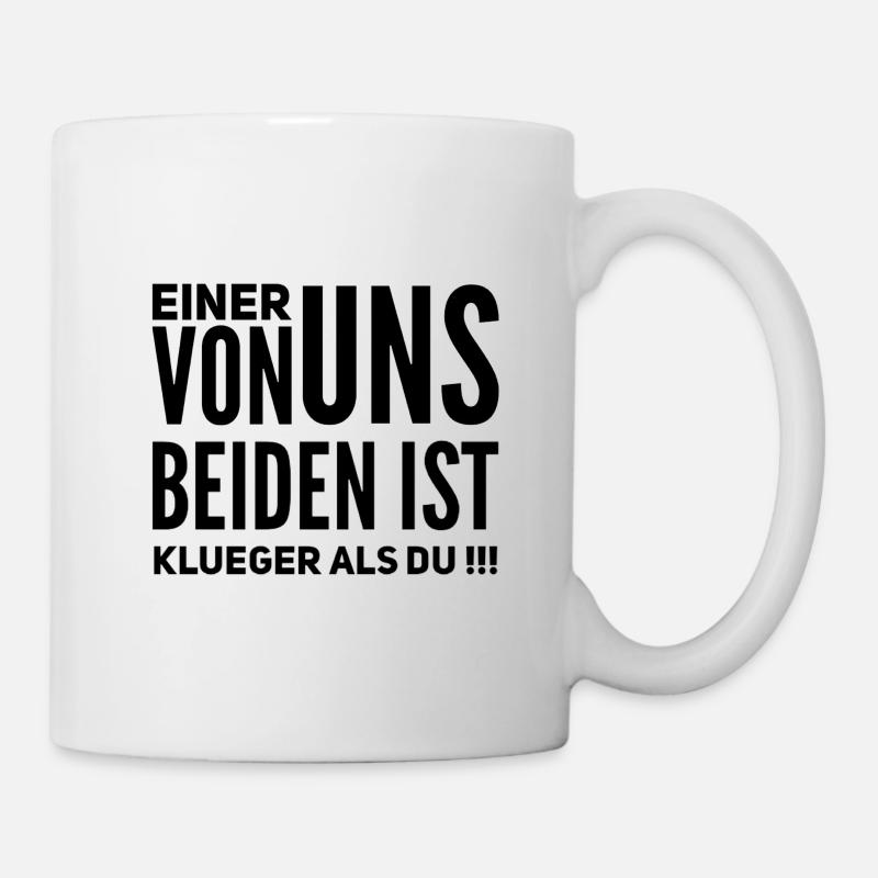 Lustiger Spruch. Einer von uns beiden ist klueger! - Tasse - Weiß