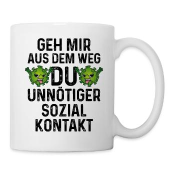 Geh mir aus dem Weg Du unnötiger Sozialkontakt - Tasse - Weiß - Rechts