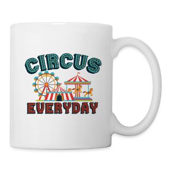 Jeden Tag ist Zirkus angesagt - Tasse - Weiß - Rechts