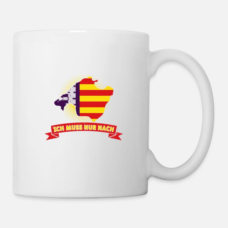 Ich muss gar nix ich muss Mallorca Design Majorca - Tasse - Weiß