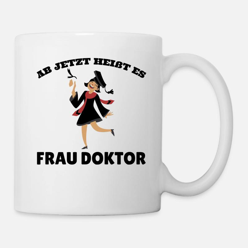 Frau Doctor Studium Uni Abschluss Frau Doktor Arzt - Tasse - Weiß