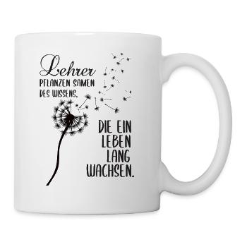Lehrer Spruch Lehrerin Pusteblume Geschenk - Tasse - Weiß - Rechts