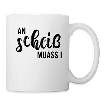 An scheiss muass I Grantler aus Bayern Österreich - Tasse - Weiß - Rechts