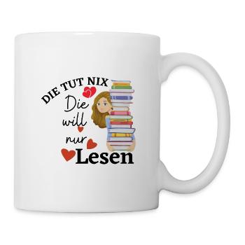Die Tut Nix Die Will Nur Bücher Lesen | Leseratte - Tasse - Weiß - Rechts