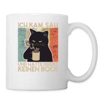 Ich Kam Sah Und Hatte Direkt Keinen Bock! - Tasse - Weiß - Rechts