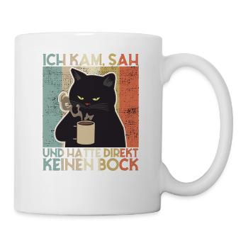 Ich Kam Sah Und Hatte Direkt Keinen Bock! - Tasse - Weiß - Rechts