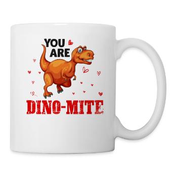 Dino You are Dino-Mite - Tasse - Weiß - Rechts