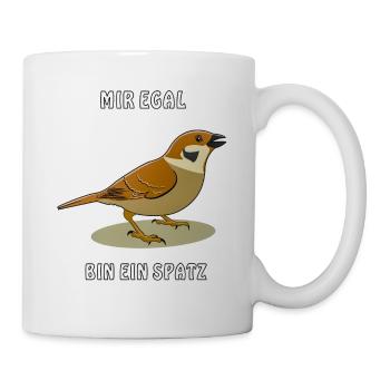 MIR EGAL BIN EIN SPATZ - Tasse - Weiß - Rechts