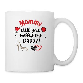 Mommy Will Marry Daddy Drôle de demande en mariage pour - Mug blanc - blanc - Droite