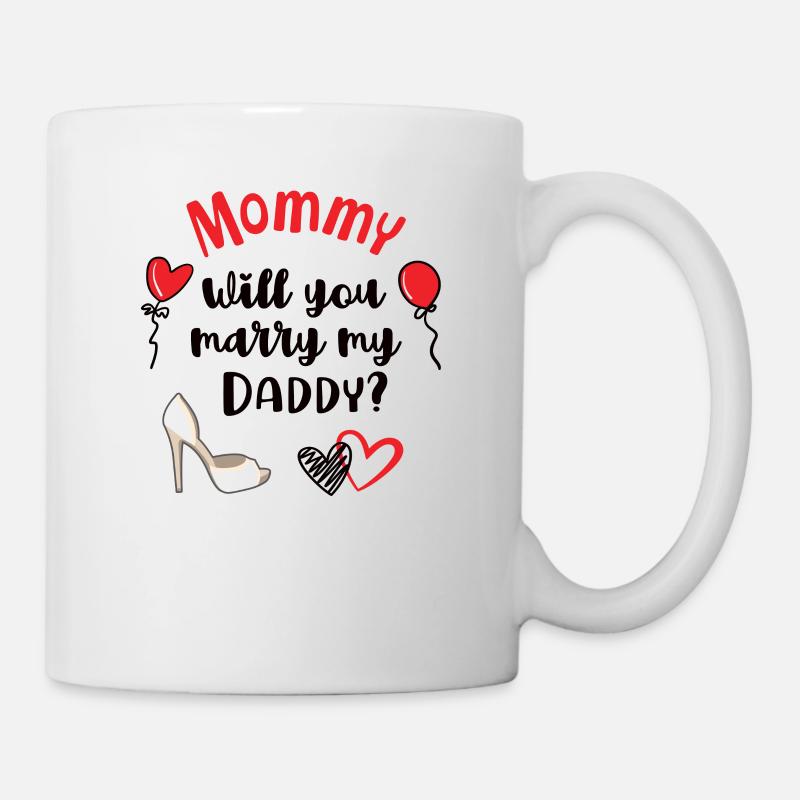 Mommy Will Marry Daddy Funny Marriage Proposal For - Mug - white