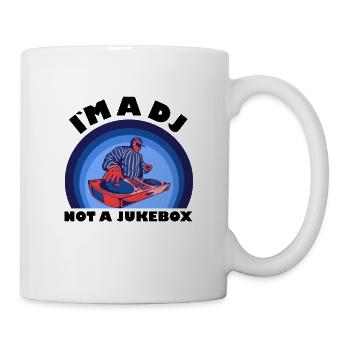 i am a dj not a jukebox - Tasse - Weiß - Rechts