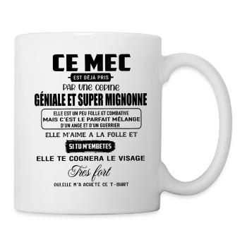 ce mec est déjà pris par une copine géniale et su - Mug blanc - blanc - Droite