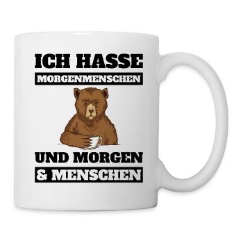 Ich hasse Morgenmenschen Morgenmuffel Müde - Tasse - Weiß - Rechts