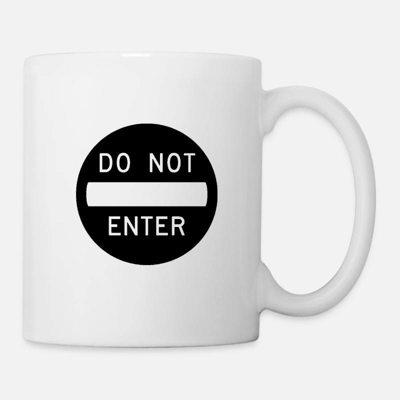 Do not enter Einbahnstraße Stop Schild Lustig - Tasse - Weiß
