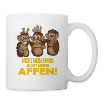 Nicht mein Zirkus nicht meine Affen Zoo Spruch - Tasse - Weiß - Rechts