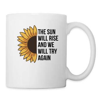 The Sun Will Rise we will try again Mental Health - Mug - white - Right