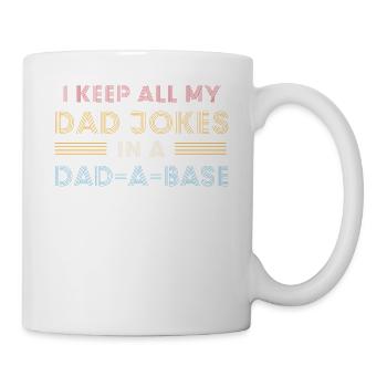 Ich behalte alle Witze meines Vaters in einer Dad-A-Base - Tasse - Weiß - Rechts