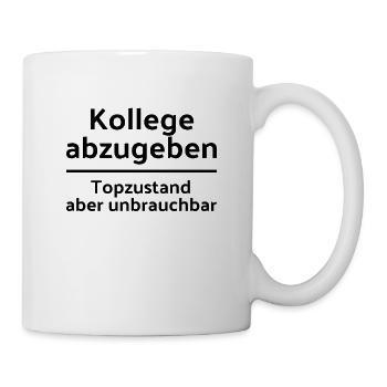 lustige Sprüche Kollege abzugeben Topzustand - Tasse - Weiß - Rechts