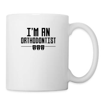 I am an orthodontist profession orthodontics - Mug - white - Right