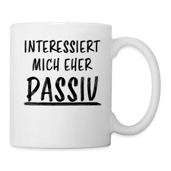Interesse Passiv Lustiger Spruch Frech Geschenk - Tasse - Weiß - Rechts