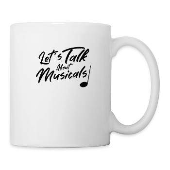 Lass uns über Musicals reden Theater Musical - Tasse - Weiß - Rechts