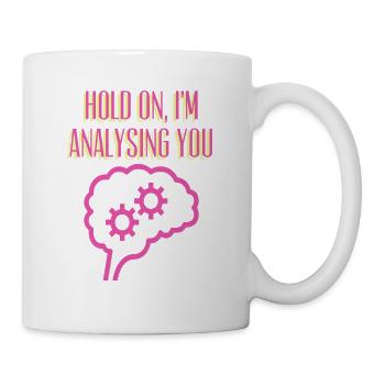 Hold On, I'm Analysing You, Psychiatry, Psychology - Mug - white - Right