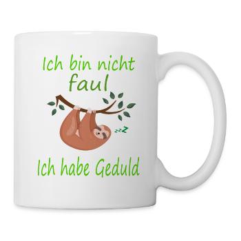 Faultier Nicht faul Geduld - Tasse - Weiß - Rechts