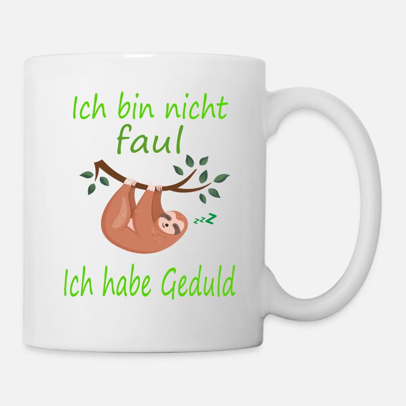Faultier Nicht faul Geduld - Tasse - Weiß