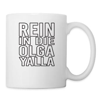 yalla rein in die olga ehre genommen - Tasse - Weiß - Rechts