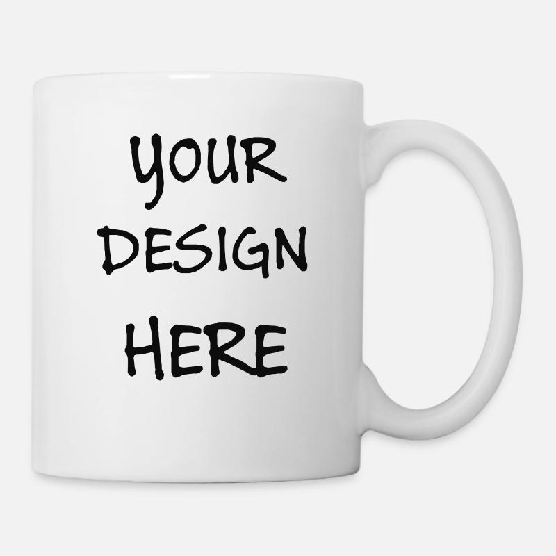 YOUR DESIGN HERE - Tasse - Weiß