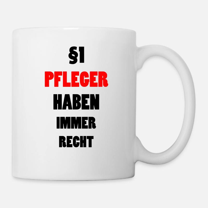 Pfleger Pflege Lustiger Spruch Krank Geschenk - Tasse - Weiß