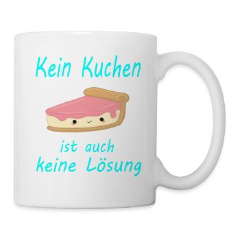 Kein Kuchen ist auch keine Lösung Liebe - Tasse - Weiß - Rechts
