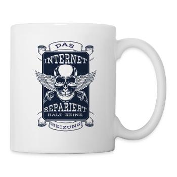 Das Internet repariert halt keine Heizung - Tasse - Weiß - Rechts