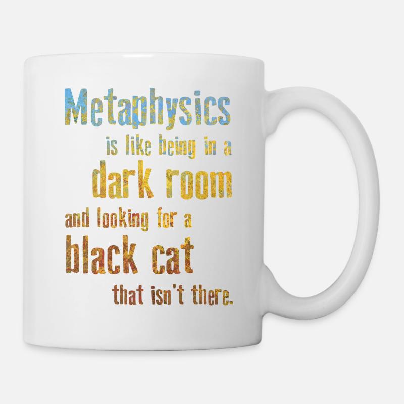 Metaphysik Phrasen Philosophie - Tasse - Weiß