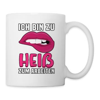 Sarkastische Humorvoll Provokant Sexy Sprüche - Tasse - Weiß - Rechts