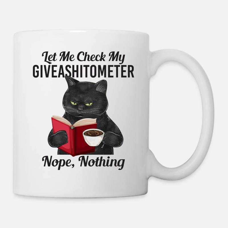 Let Me Check My Giveashiometer Nope Nothing - Tasse - Weiß