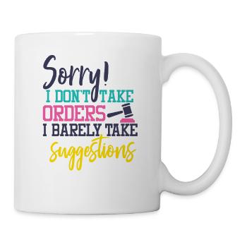 Je ne prends pas de commandes-cadeau drôle pour votre têtu - Mug blanc - blanc - Droite