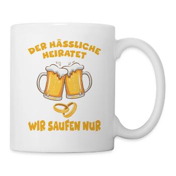 Der hässliche heiratet wir saufen nur JGA Party - Tasse - Weiß - Rechts