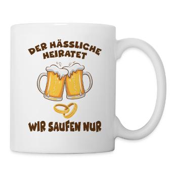 Der hässliche heiratet wir saufen nur JGA Party - Tasse - Weiß - Rechts