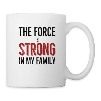 Die Kraft ist stark in meiner Familie - Tasse - Weiß - Rechts