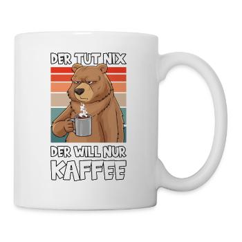 Der Tut Nix Der Will Nur Kaffee Lustig Bär - Tasse - Weiß - Rechts