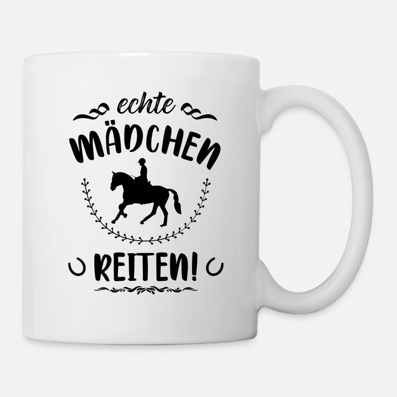 Echte Mädchen Reiten - Reiter Pferdesport Spruch - Tasse - Weiß
