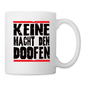 Keine Macht den doofen - Tasse - Weiß - Rechts