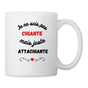 Je ne suis pas chiante mais juste attachiante - Mug blanc - blanc - Droite