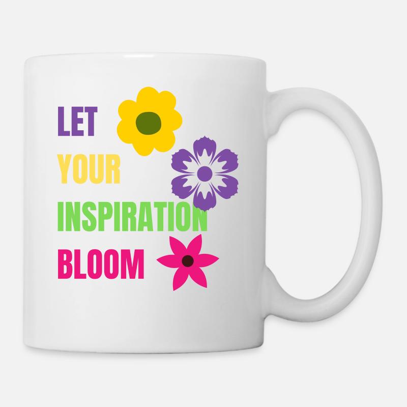 Let your Inspiration Bloom - Tasse - Weiß